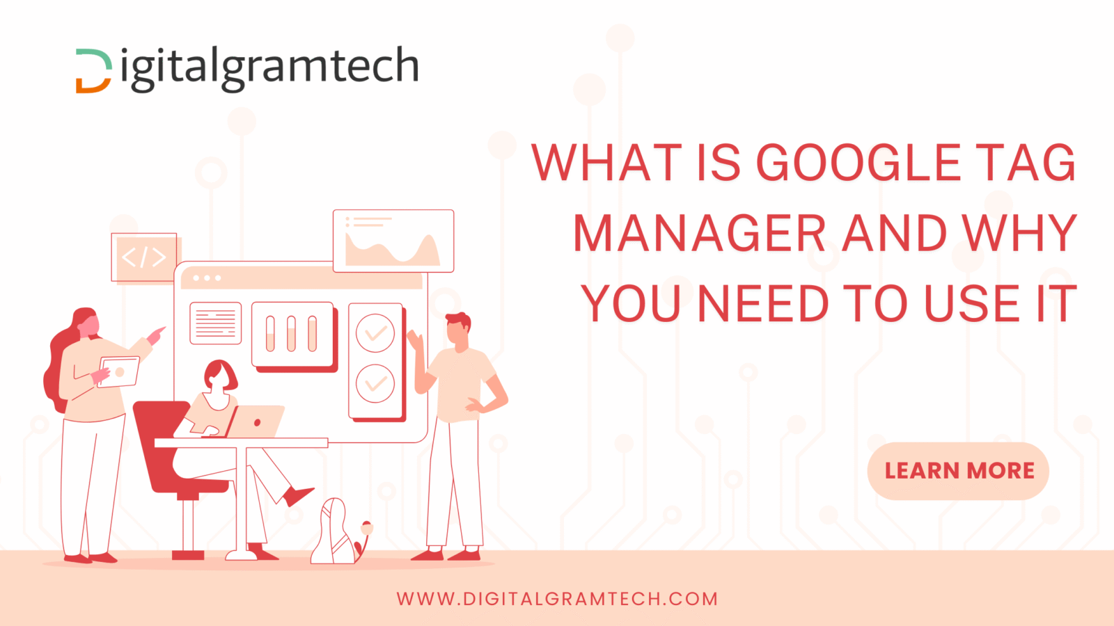 What Is Google Tag Manager and Why You Need to use it